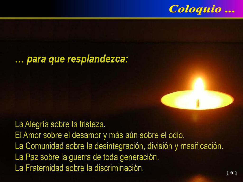 Coloquio ... … para que resplandezca: La Alegría sobre la tristeza.