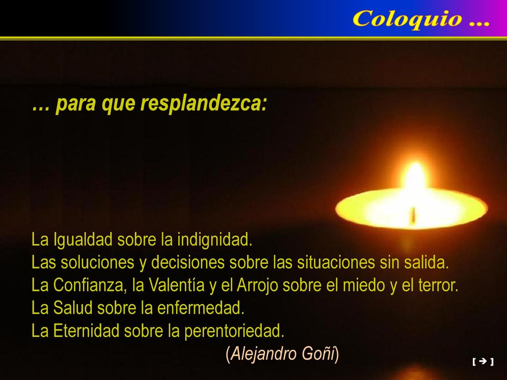 Coloquio ... … para que resplandezca: La Igualdad sobre la indignidad.