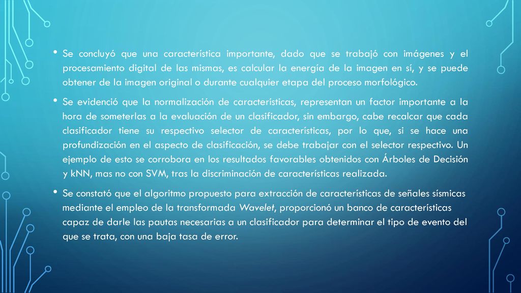 Se concluyó que una característica importante, dado que se trabajó con imágenes y el procesamiento digital de las mismas, es calcular la energía de la imagen en sí, y se puede obtener de la imagen original o durante cualquier etapa del proceso morfológico.
