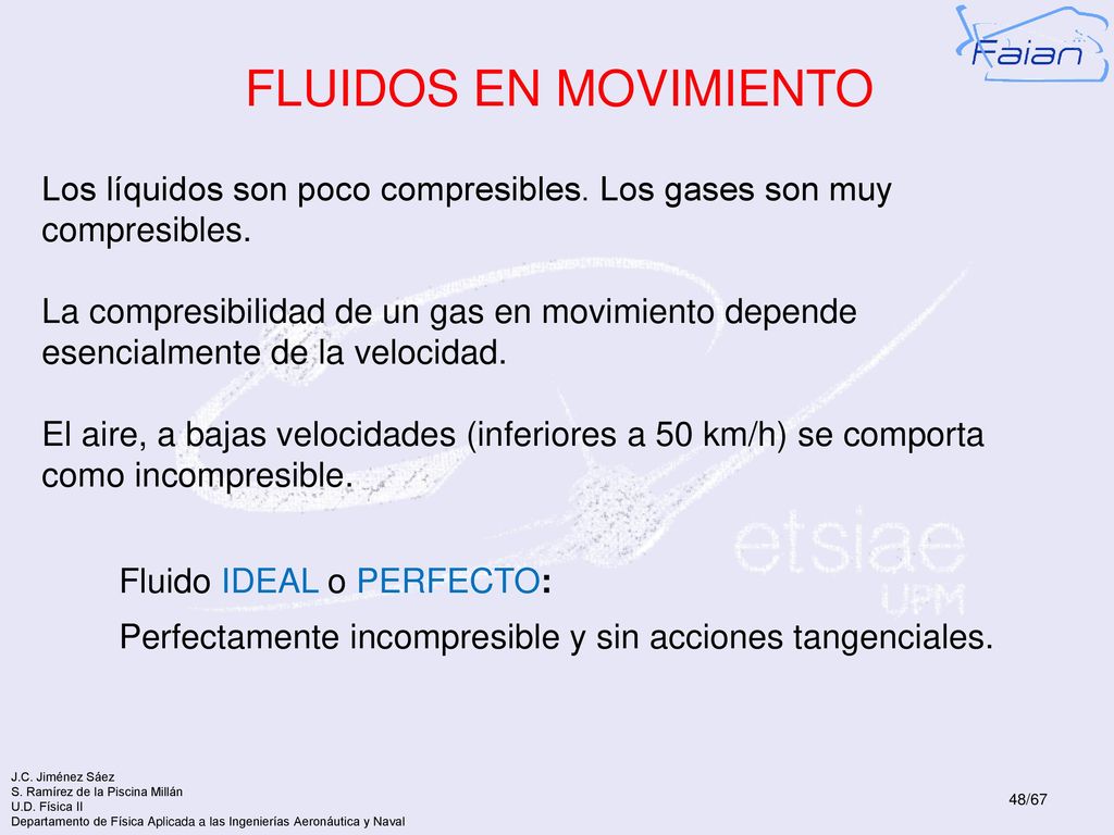 FLUIDOS EN MOVIMIENTO Los líquidos son poco compresibles. Los gases son muy compresibles.