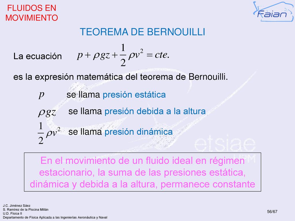 FLUIDOS EN MOVIMIENTO TEOREMA DE BERNOUILLI. La ecuación. es la expresión matemática del teorema de Bernouilli.