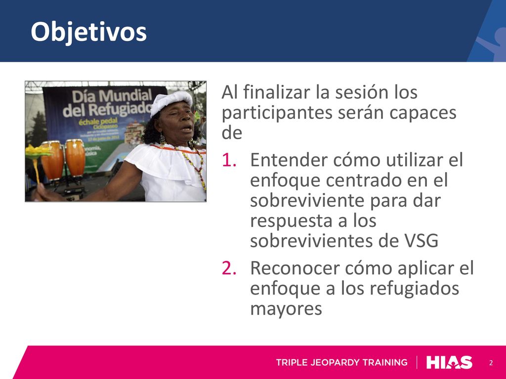 Objetivos Al finalizar la sesión los participantes serán capaces de