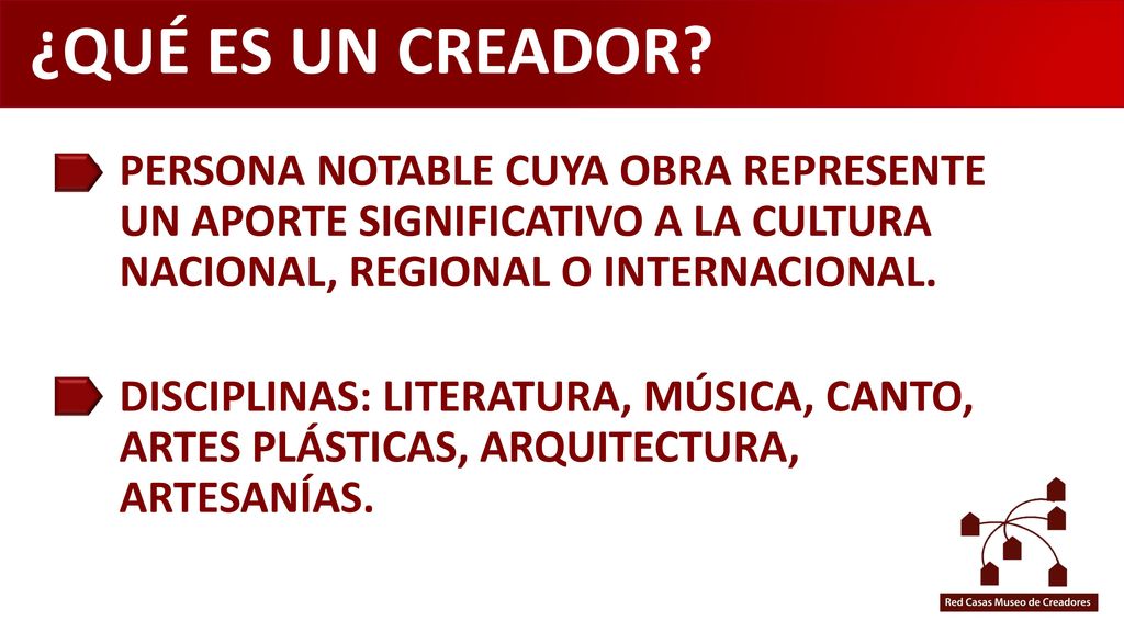 ¿QUÉ ES UN CREADOR PERSONA NOTABLE CUYA OBRA REPRESENTE UN APORTE SIGNIFICATIVO A LA CULTURA NACIONAL, REGIONAL O INTERNACIONAL.
