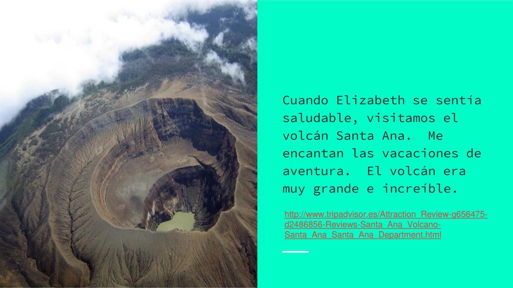 Cuando Elizabeth se sentía saludable, visitamos el volcán Santa Ana
