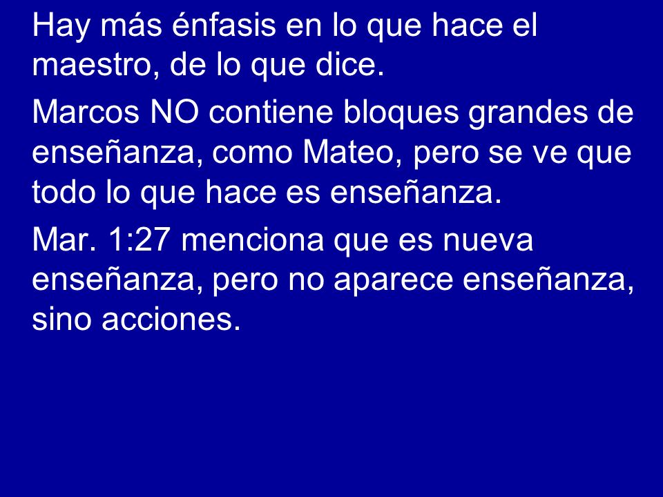 Hay más énfasis en lo que hace el maestro, de lo que dice.