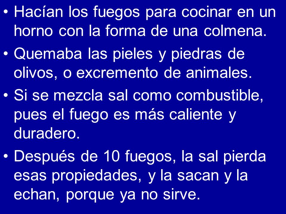 Hacían los fuegos para cocinar en un horno con la forma de una colmena.