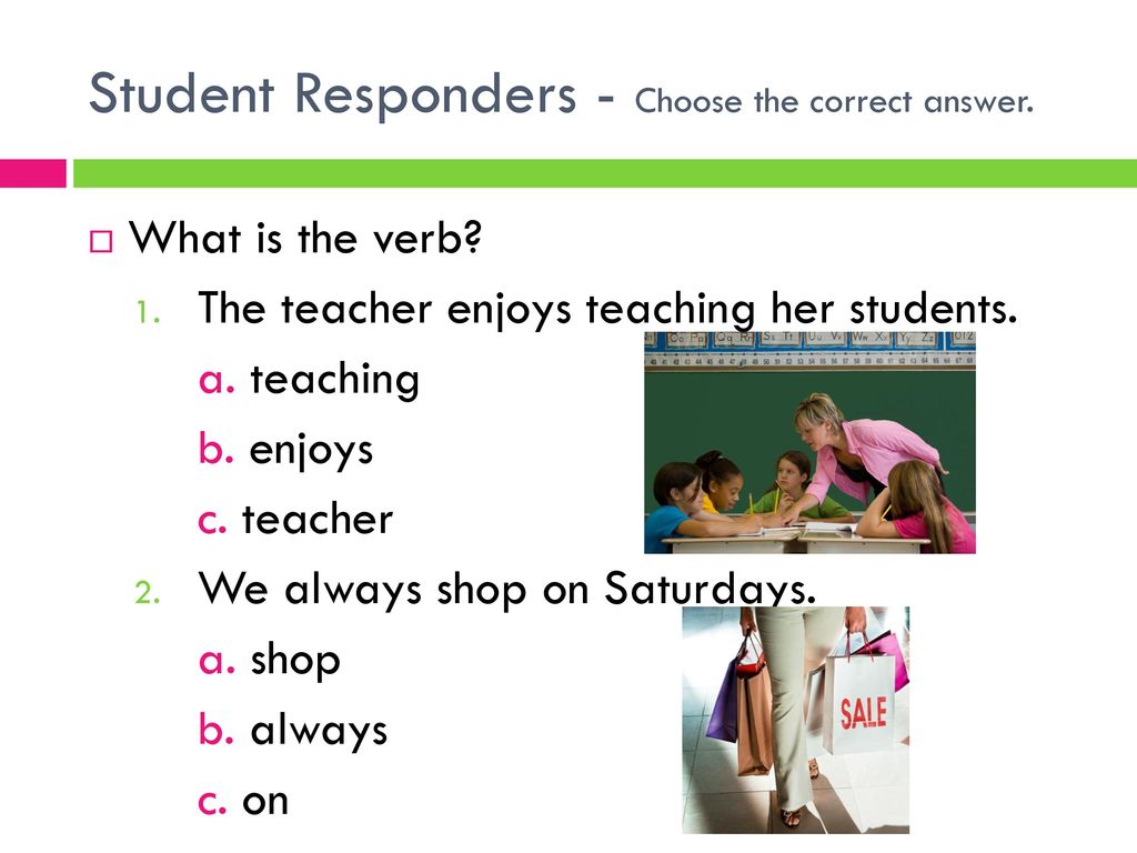 Student Responders - Choose the correct answer.