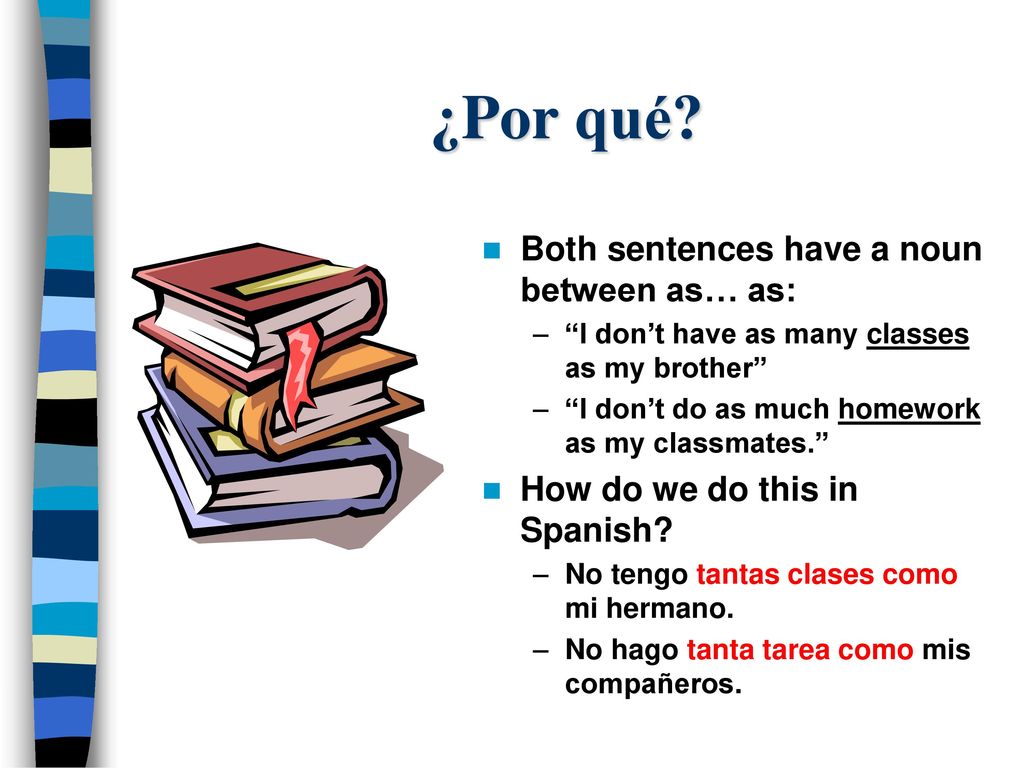¿Por qué Both sentences have a noun between as… as:
