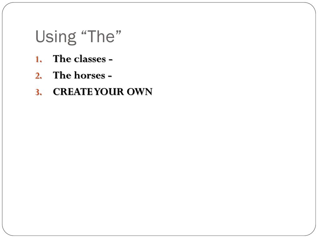 Using The The classes - The horses - CREATE YOUR OWN