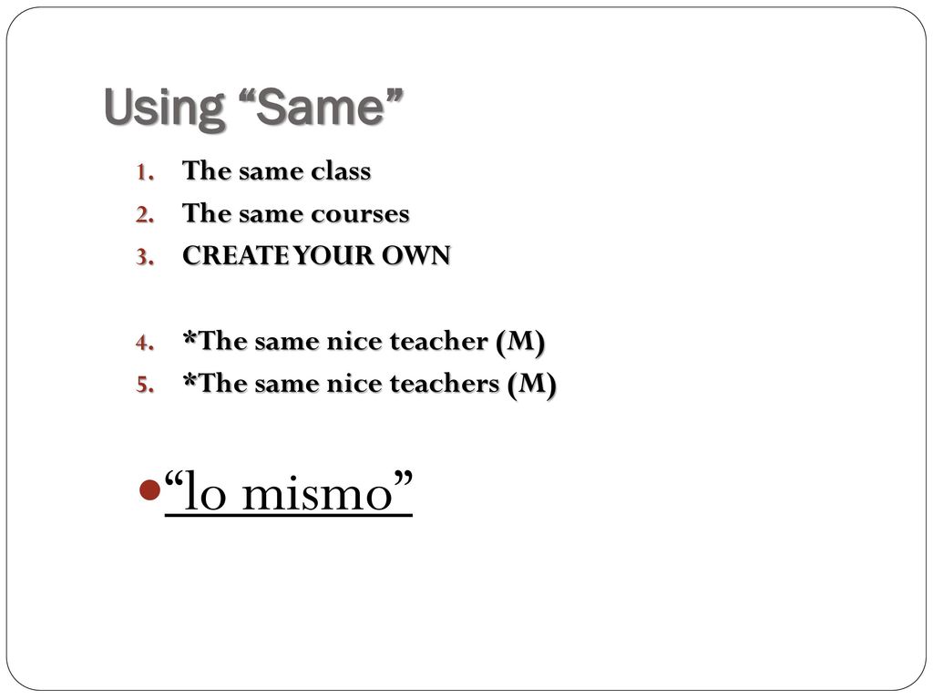 lo mismo Using Same The same class The same courses
