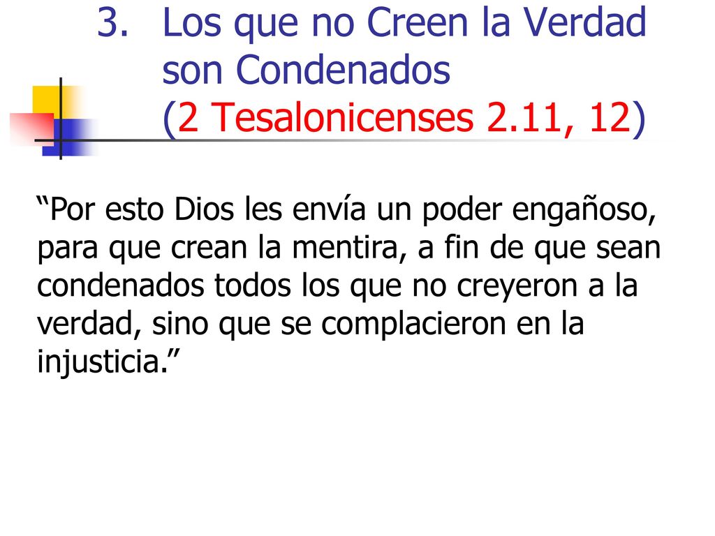 Los que no Creen la Verdad son Condenados (2 Tesalonicenses 2.11, 12)