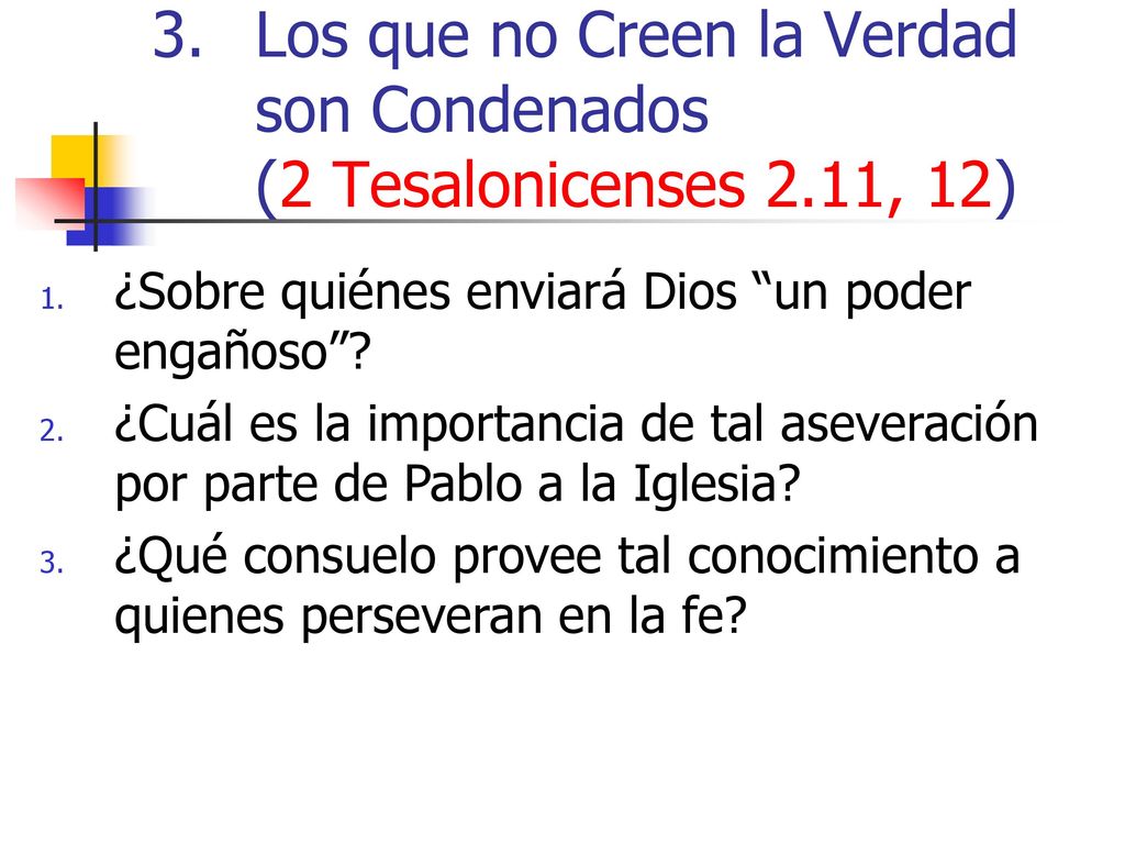 Los que no Creen la Verdad son Condenados (2 Tesalonicenses 2.11, 12)