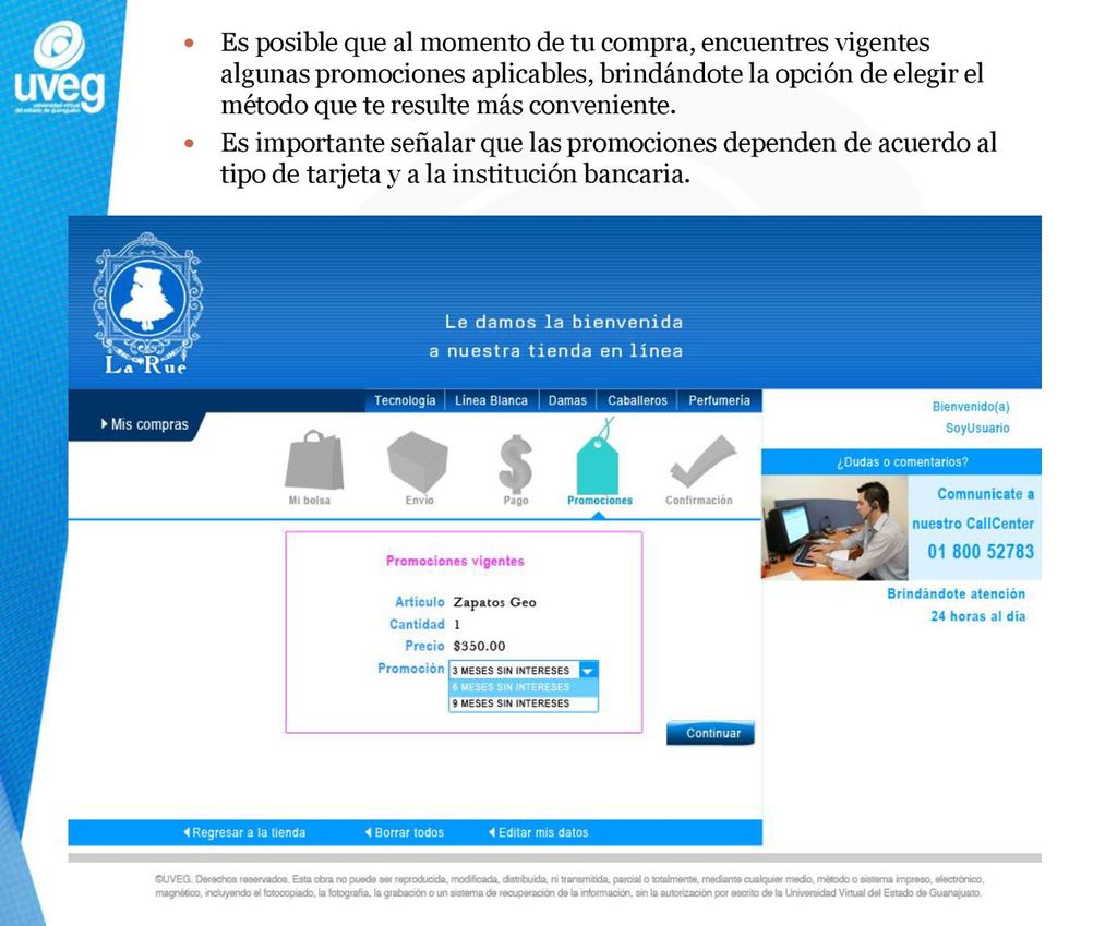 Es posible que al momento de tu compra, encuentres vigentes algunas promociones aplicables, brindándote la opción de elegir el método que te resulte más conveniente.