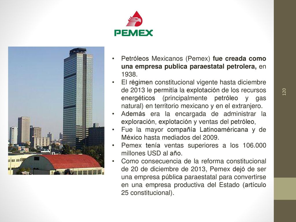Petróleos Mexicanos (Pemex) fue creada como una empresa publica paraestatal petrolera, en 1938.