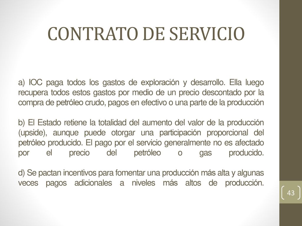 a) IOC paga todos los gastos de exploración y desarrollo