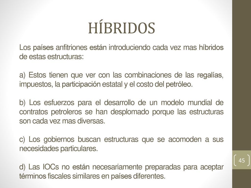 HÍBRIDOS Los países anfitriones están introduciendo cada vez mas híbridos de estas estructuras:
