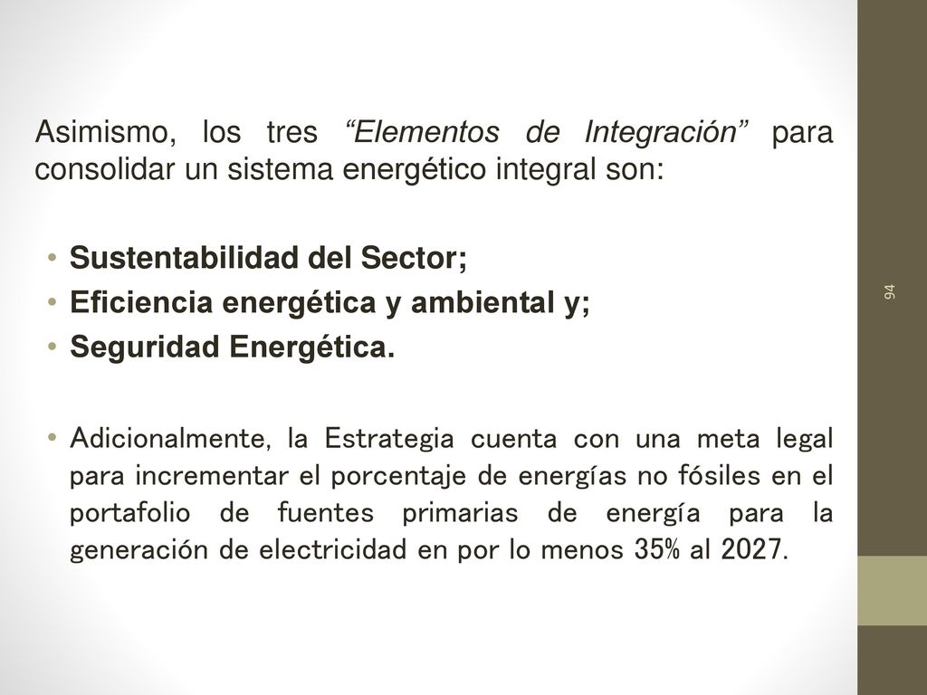 Asimismo, los tres Elementos de Integración para consolidar un sistema energético integral son:
