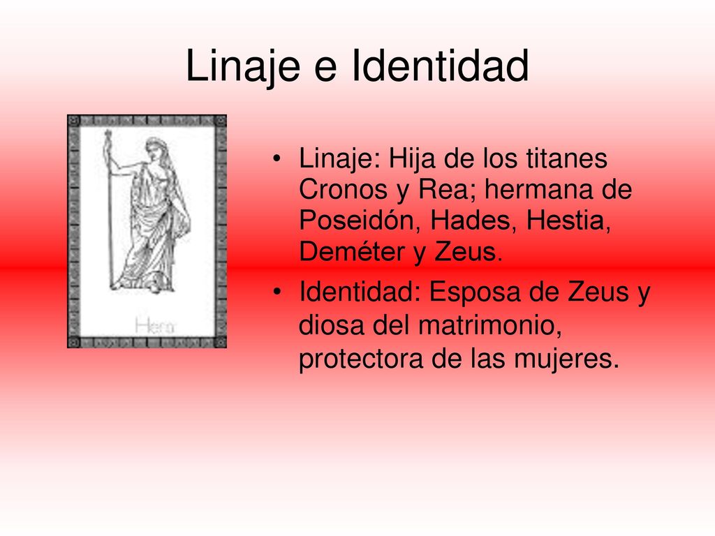 Linaje e Identidad Linaje: Hija de los titanes Cronos y Rea; hermana de Poseidón, Hades, Hestia, Deméter y Zeus.