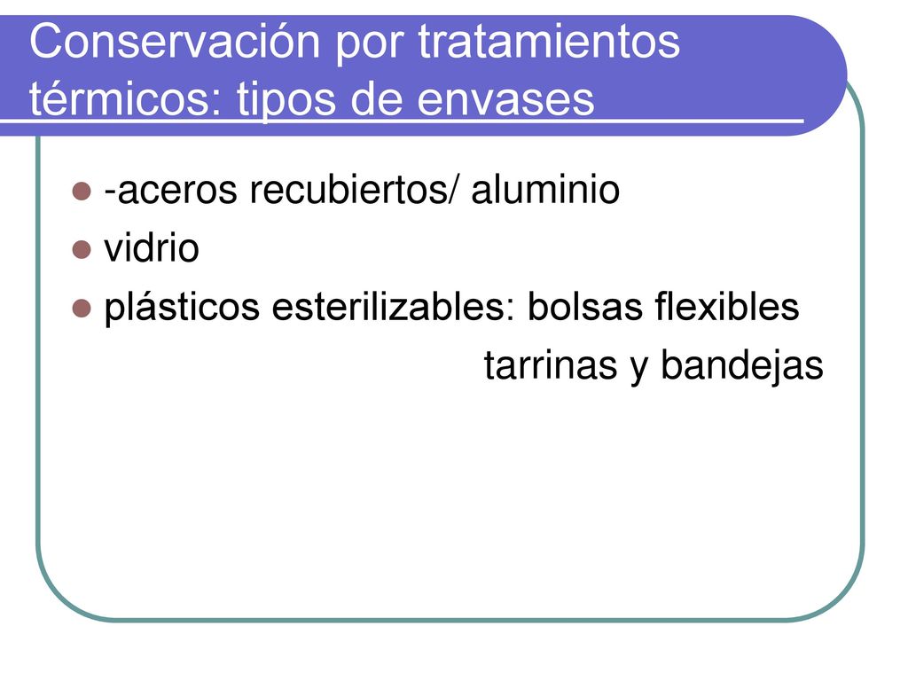 Conservación por tratamientos térmicos: tipos de envases