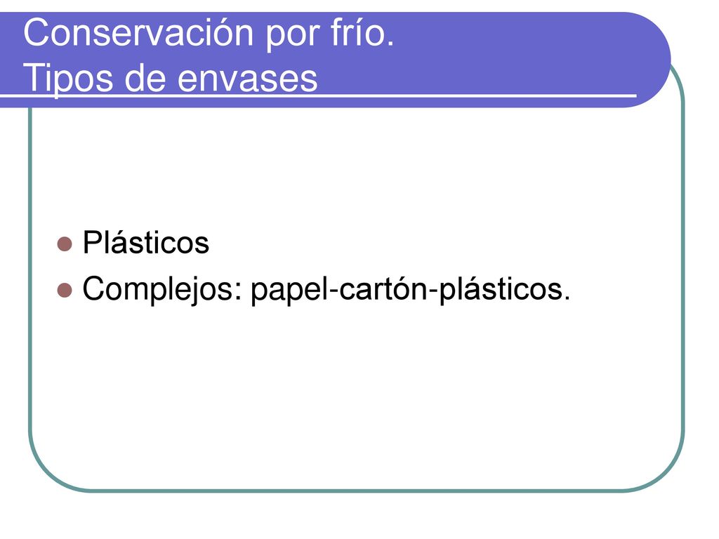 Conservación por frío. Tipos de envases