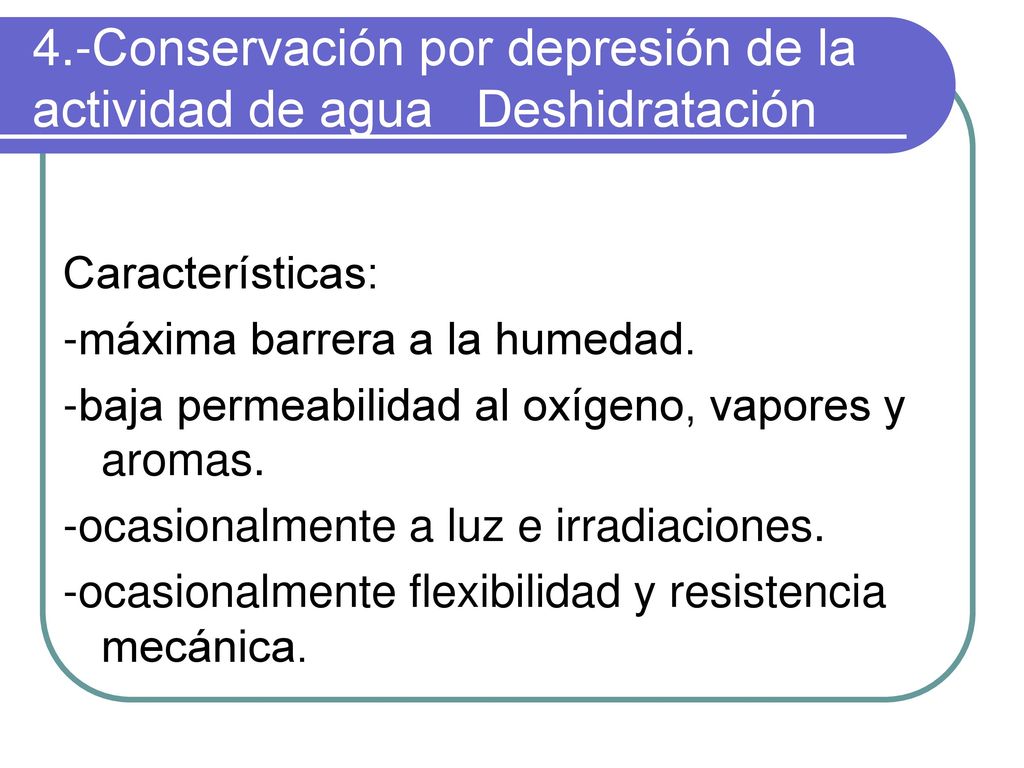 4.-Conservación por depresión de la actividad de agua Deshidratación