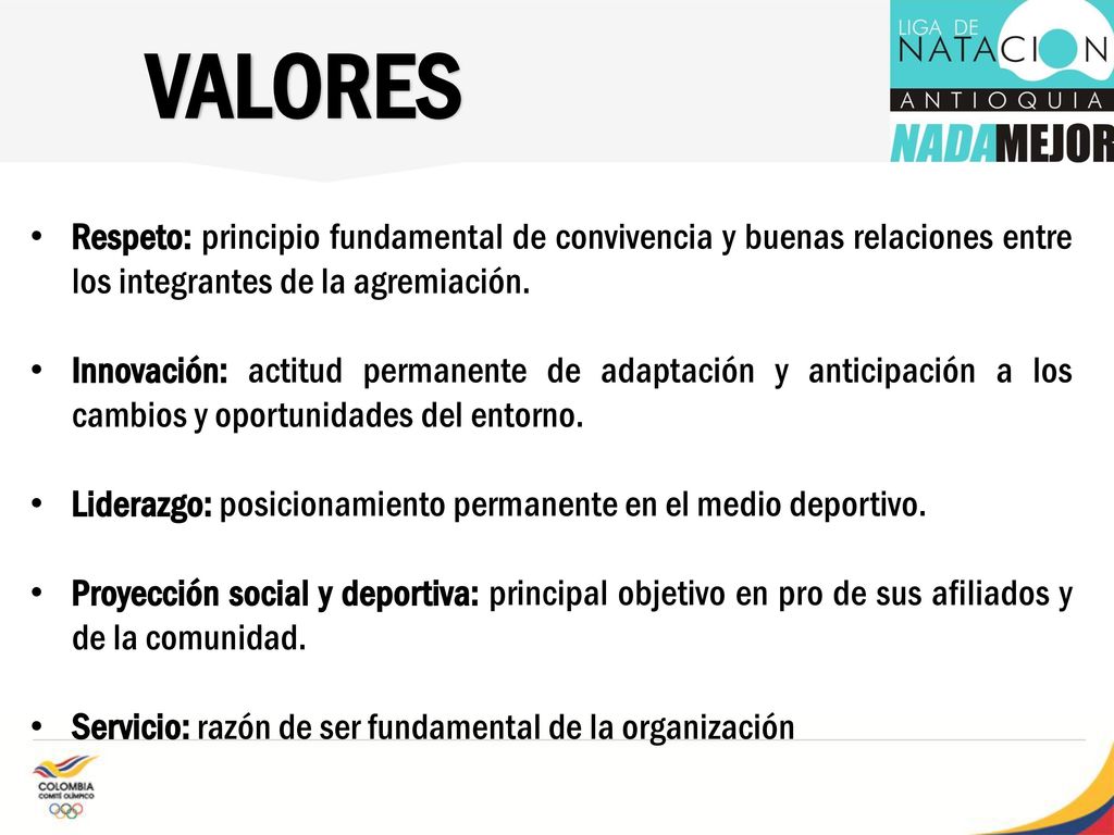VALORES Respeto: principio fundamental de convivencia y buenas relaciones entre los integrantes de la agremiación.