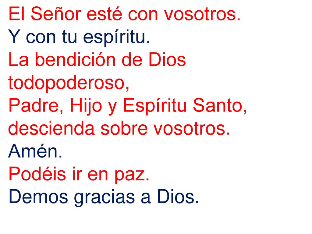 El Señor esté con vosotros.