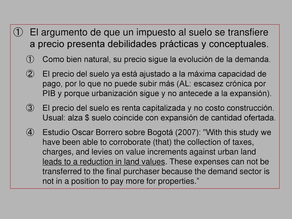 El argumento de que un impuesto al suelo se transfiere a precio presenta debilidades prácticas y conceptuales.
