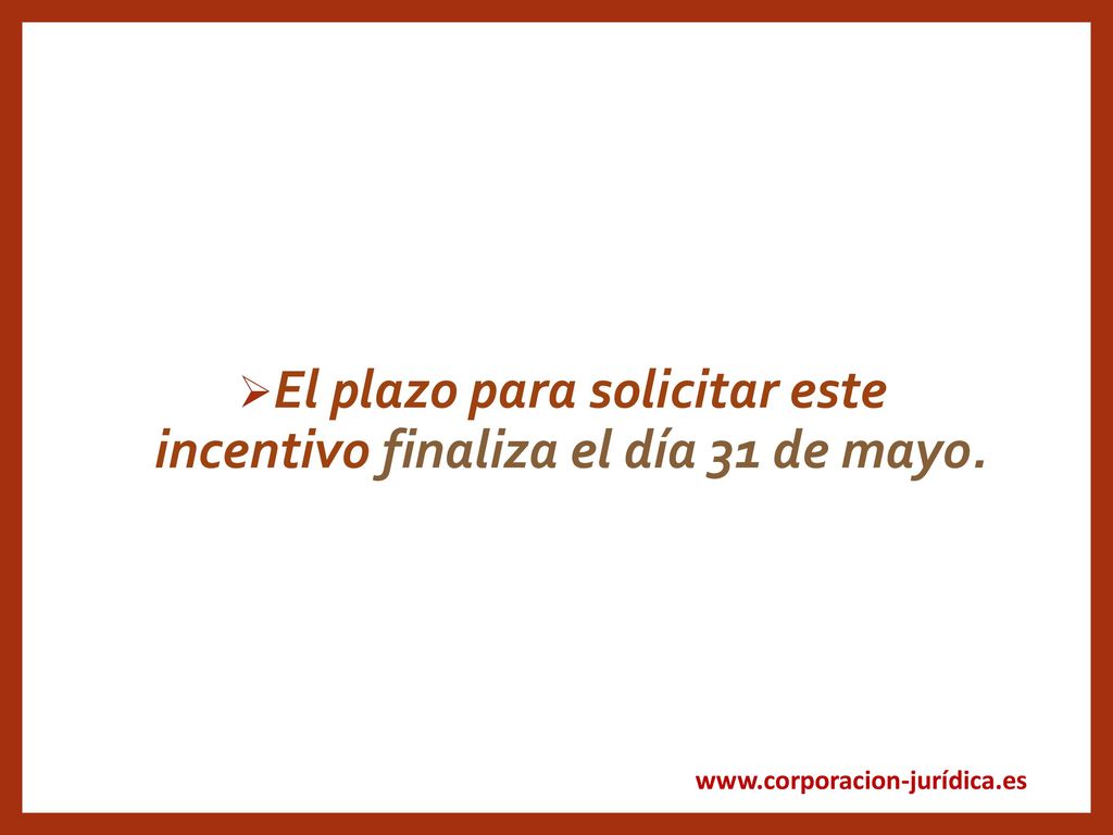 El plazo para solicitar este incentivo finaliza el día 31 de mayo.
