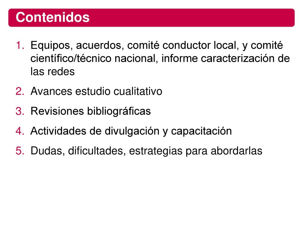 Contenidos Equipos, acuerdos, comité conductor local, y comité científico/técnico nacional, informe caracterización de las redes.