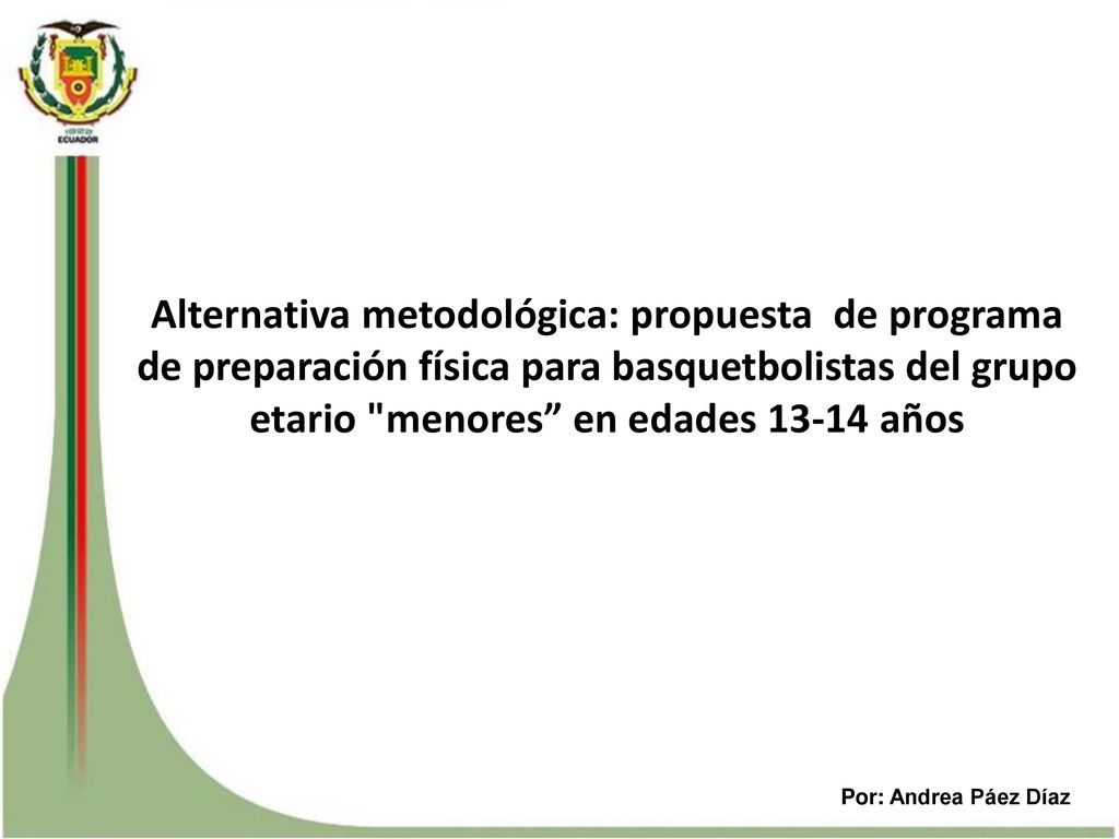Alternativa metodológica: propuesta de programa de preparación física para basquetbolistas del grupo etario menores en edades años