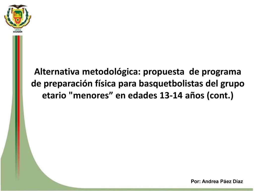 Alternativa metodológica: propuesta de programa de preparación física para basquetbolistas del grupo etario menores en edades años (cont.)