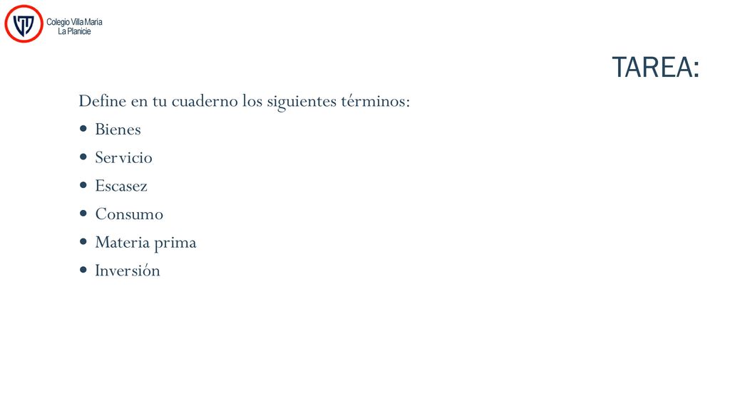 TAREA: Define en tu cuaderno los siguientes términos: Bienes Servicio