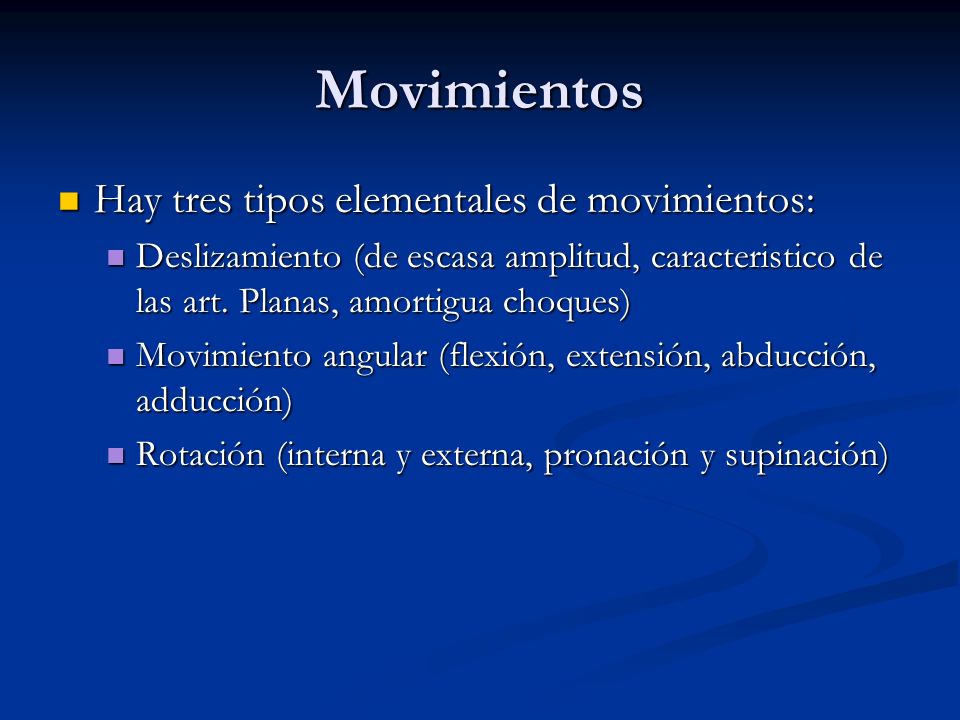 Movimientos Hay tres tipos elementales de movimientos:
