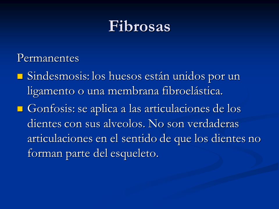 Fibrosas Permanentes. Sindesmosis: los huesos están unidos por un ligamento o una membrana fibroelástica.