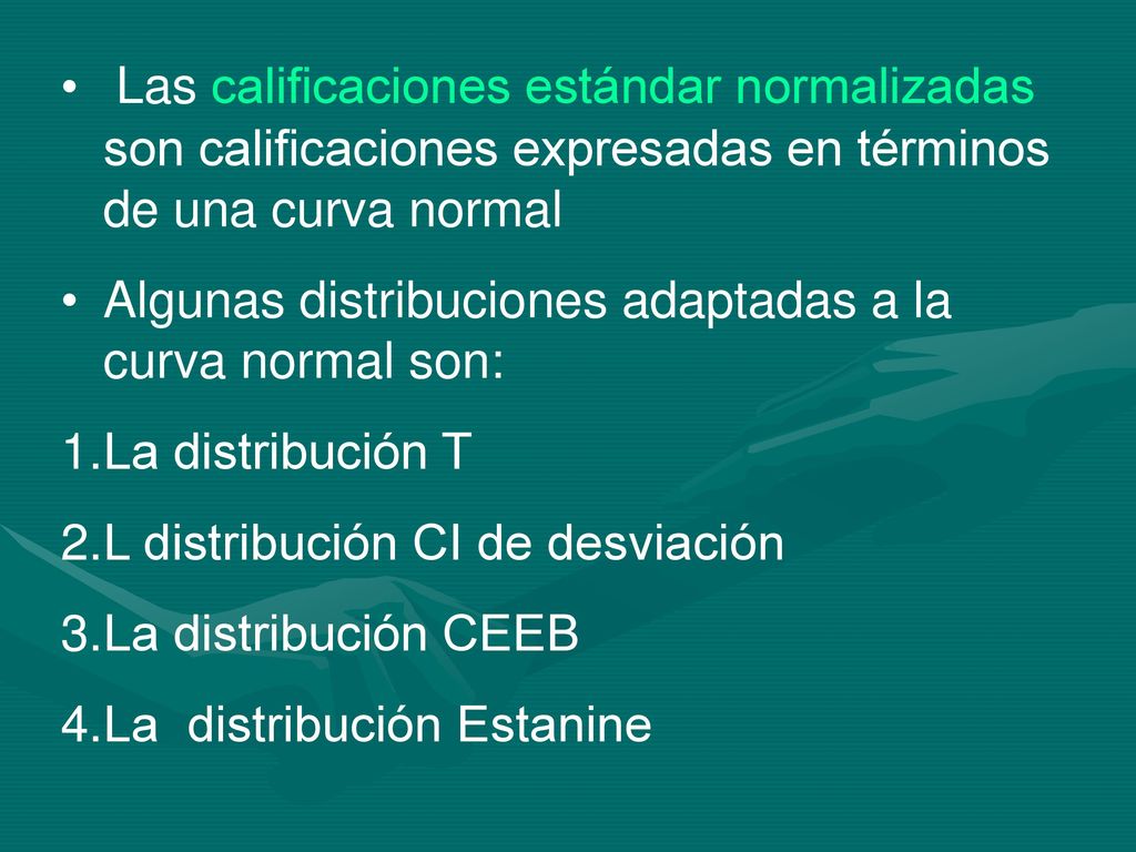 Las calificaciones estándar normalizadas son calificaciones expresadas en términos de una curva normal