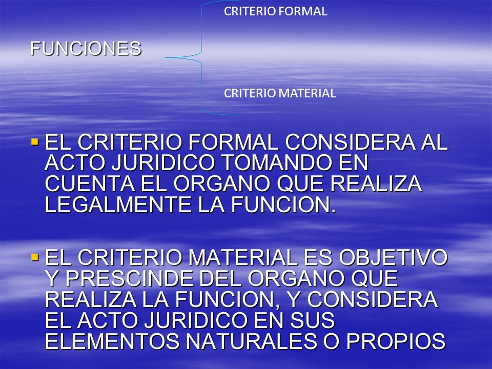 CRITERIO FORMAL CRITERIO MATERIAL. FUNCIONES.