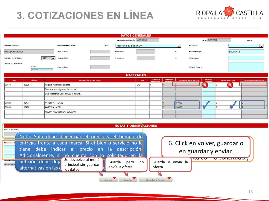 3. COTIZACIONES EN LÍNEA Fecha límite para participar en esta oferta (Ver urna virtual). 1. Click en Diligenciar.