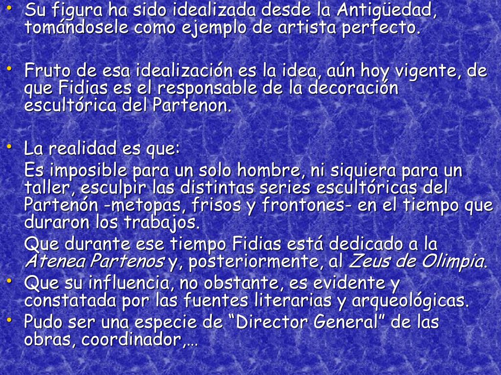 Su figura ha sido idealizada desde la Antigüedad, tomándosele como ejemplo de artista perfecto.