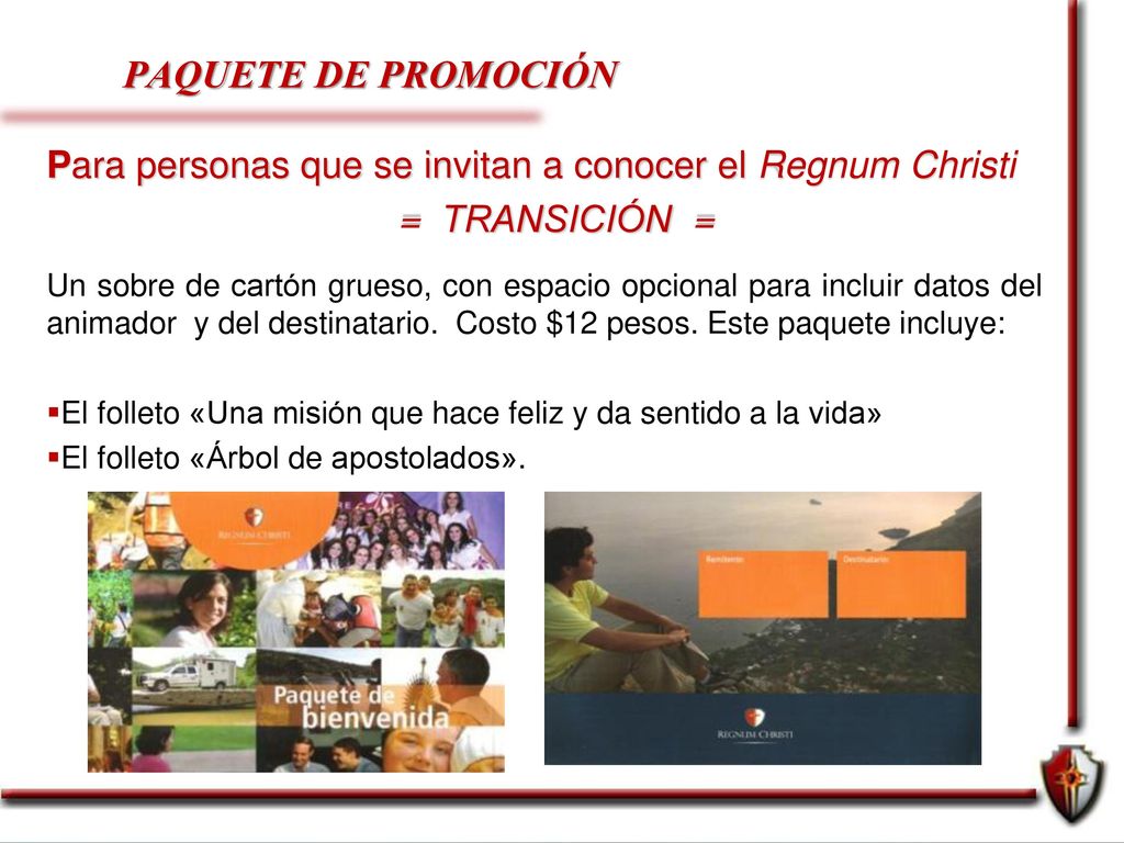 PAQUETE DE PROMOCIÓN Para personas que se invitan a conocer el Regnum Christi. = TRANSICIÓN =