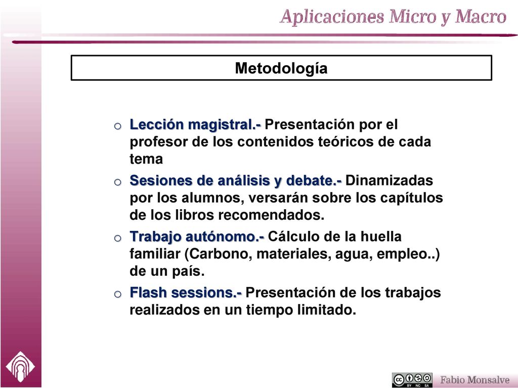 Metodología Lección magistral.- Presentación por el profesor de los contenidos teóricos de cada tema.