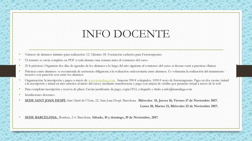 INFO DOCENTE Número de alumnos mínimo para realización: 12. Máximo 18. Formación exclusiva para Fisioterapeutas.