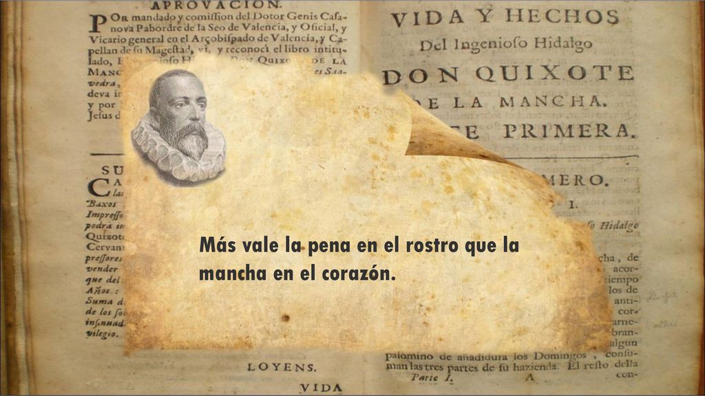 Más vale la pena en el rostro que la mancha en el corazón.