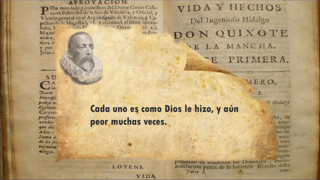Cada uno es como Dios le hizo, y aún peor muchas veces.
