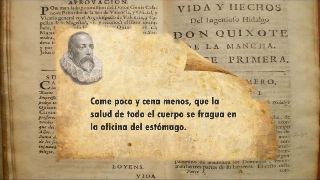 Come poco y cena menos, que la salud de todo el cuerpo se fragua en la oficina del estómago.