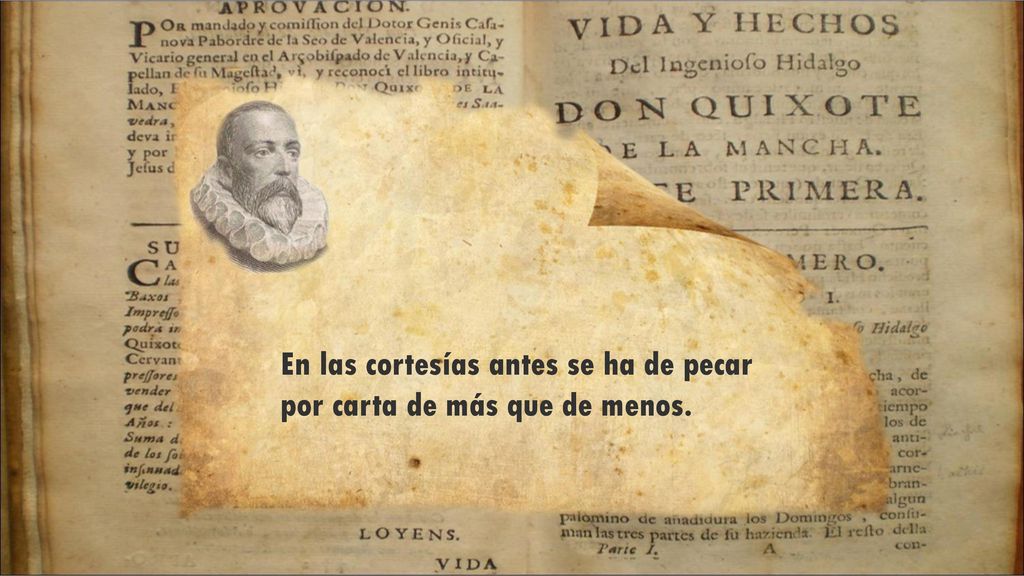 En las cortesías antes se ha de pecar por carta de más que de menos.