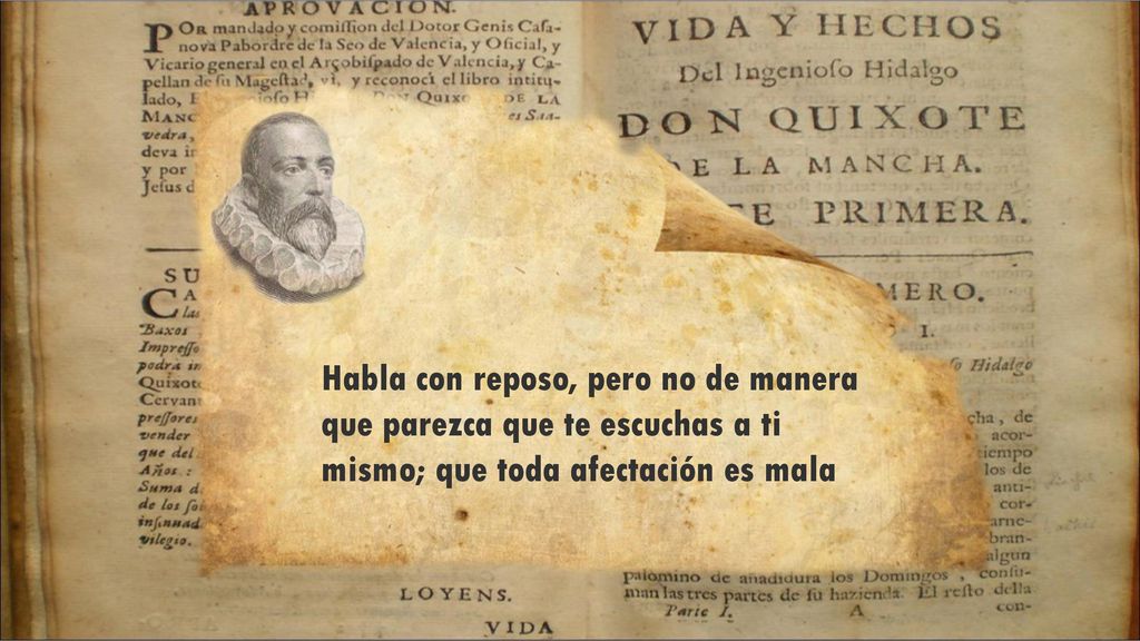 Habla con reposo, pero no de manera que parezca que te escuchas a ti mismo; que toda afectación es mala