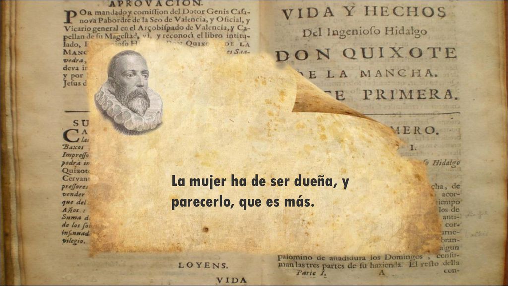 La mujer ha de ser dueña, y parecerlo, que es más.