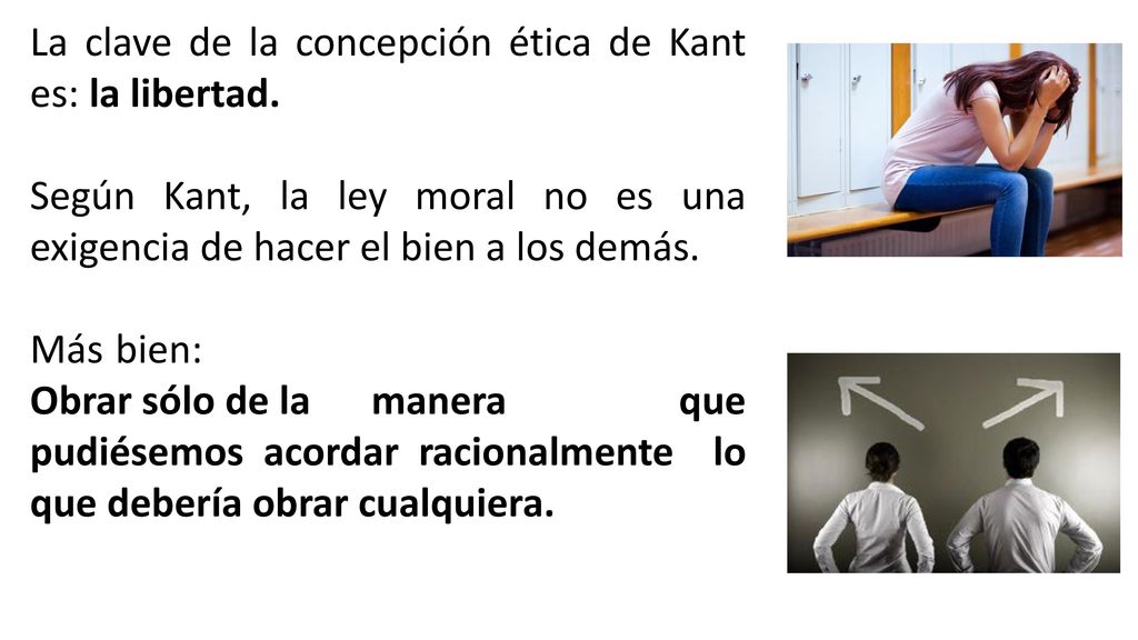 La clave de la concepción ética de Kant es: la libertad.