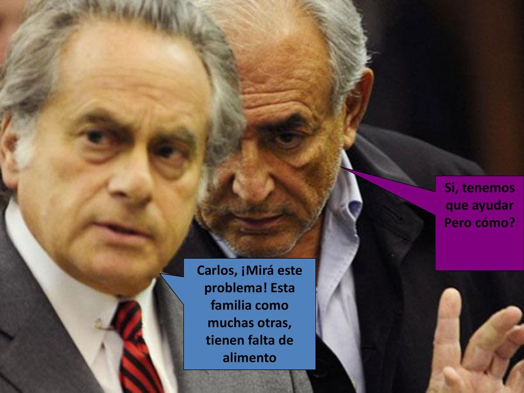 Si, tenemos que ayudar Pero cómo. Carlos, ¡Mirá este problema.
